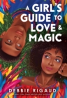 Image for A Girl&#39;s Guide to Love &amp; Magic