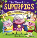 Image for The Three Little Superpigs and Goldilocks and the Three Bears
