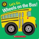 Image for Let&#39;s Go, Wheels on the Bus! (Spin Me!)