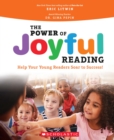 Image for The Power of Joyful Reading: Help Your Young Readers Soar to Success