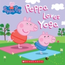 Image for Peppa Loves Yoga (Peppa Pig)