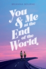 Image for You &amp; Me at the End of the World