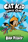 Image for Cat Kid Comic Club: the new blockbusting bestseller from the creator of Dog Man