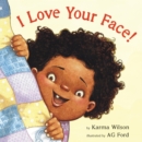 Image for I Love Your Face!