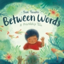 Image for Between Words: A Friendship Tale