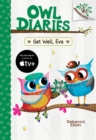 Image for Get Well, Eva: A Branches Book (Owl Diaries #16)