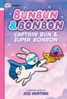 Image for Captain Bun &amp; Super Bonbon: A Graphix Chapters Book (Bunbun &amp; Bonbon #3)