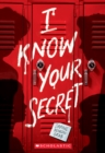 Image for I Know Your Secret (A Secrets &amp; Lies Novel)
