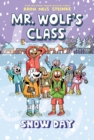 Image for Snow Day: A Graphic Novel (Mr. Wolf&#39;s Class #5)