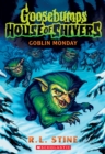 Image for Goblin Monday (Goosebumps House of Shivers #2)