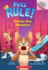Image for Kittens Are Monsters: A Branches Book (Pets Rule! #3)