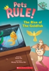 Image for The Rise of the Goldfish: A Branches Book (Pets Rule! #4)