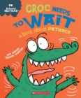 Image for Croc Needs to Wait: A Book about Patience (Behavior Matters)