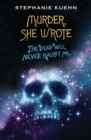 Image for The Dead Will Never Haunt Me (Murder, She Wrote #3)