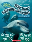 Image for How Many Dolphins In a Pod?: Counting By 10&#39;s (Nature Numbers)