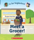 Image for Meet a Grocer! (In Our Neighborhood)