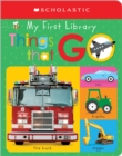 Image for My First Things That Go: Scholastic Early Learners (My First Learning Library)