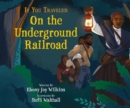 Image for If You Traveled on the Underground Railroad