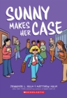 Image for Sunny Makes Her Case: A Graphic Novel (Sunny #5)