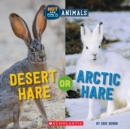Image for Desert Hare or Arctic Hare (Wild World: Hot and Cold Animals)