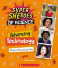 Image for Advancing Technology: Women Who Led the Way  (Super SHEroes of Science)