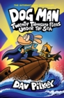 Image for Dog Man: Twenty Thousand Fleas Under the Sea: A Graphic Novel (Dog Man #11): From the Creator of Captain Underpants