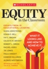 Image for Equity in the Classroom : What It Looks Like and How to Achieve It