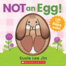 Image for Not an Egg! (A Lift-the-Flap Book)