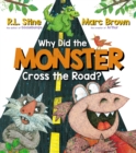 Image for Why Did the Monster Cross the Road?