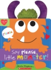 Image for Say Please, Little Monster!