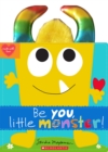 Image for Be You, Little Monster!