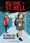 Image for Welcome to St. Hell: My Trans Teen Misadventure: A Graphic Novel
