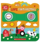 Image for I Love Farm Animals (A Let&#39;s Play! Board Book)