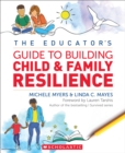 Image for The Educator&#39;s Guide to Building Child &amp; Family Resilience