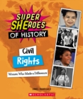 Image for Civil Rights: Women Who Made a Difference (Super SHEroes of History)