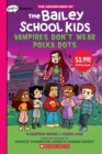 Image for Vampires Don&#39;t Wear Polka Dots: A Graphix Chapters Book (The Adventures of the Bailey School Kids #1) (Summer Reading)