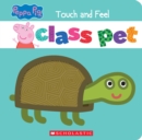 Image for Class Pet: A Touch-and-Feel Storybook (Peppa Pig)
