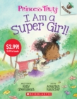 Image for I Am a Super Girl!: An Acorn Book (Princess Truly #1) (Summer Reading)