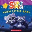 Image for Super Simple: Hush Little Baby
