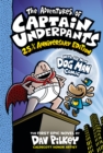 Image for The Adventures of Captain Underpants (Now With a Dog Man Comic!) : 25 1/2 Anniversary Edition