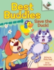 Image for Save the Duck!: An Acorn Book (Best Buddies #2)