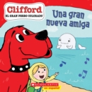 Image for Clifford: Una gran nueva amiga (Big New Friend)
