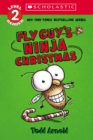 Image for Fly Guy&#39;s Ninja Christmas (Scholastic Reader, Level 2) : Scholastic Reader! Level 2