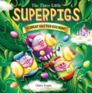 Image for Three Little Superpigs and the Great Easter Egg Hunt