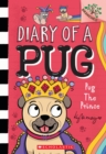 Image for Pug the Prince: A Branches Book (Diary of a Pug #9) : A Branches Book