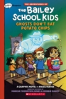Image for Adventures of the Bailey School Kids: Ghosts Don&#39;t Eat Potato Chips