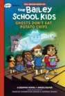 Image for Ghosts Don&#39;t Eat Potato Chips: A Graphix Chapters Book (The Adventures of the Bailey School Kids #3)