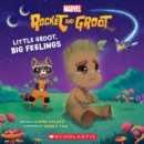 Image for Little Groot, Big Feeling (Marvel&#39;s Rocket and Groot Storybook)