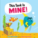 Image for This Tank Is Mine! (Fish Tank Friends)