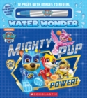 Image for Mighty Pup Power (A PAW Patrol Water Wonder Storybook)